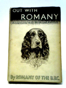 Out With Romany: Adventures With Birds And Animals. 