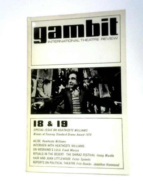 Gambit International Theatre Review, Volume 5: Numbers 18 And 19: Special Issue On Heathcote Williams, With Text Of "AC.DC"