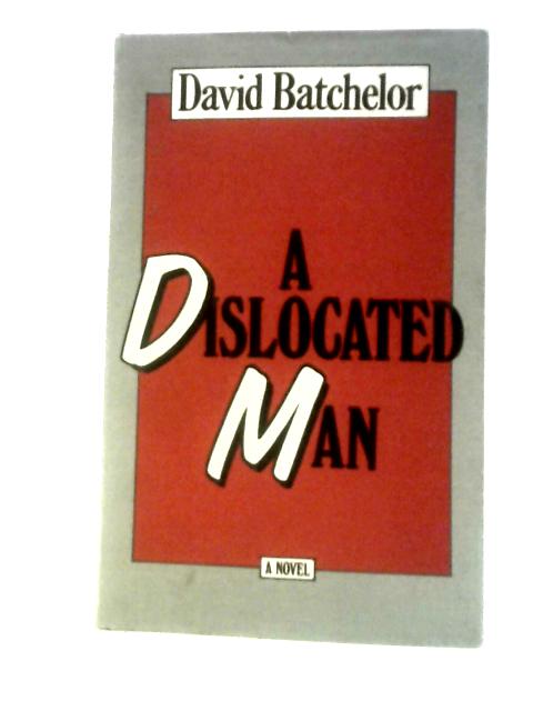 A Dislocated Man