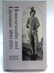 Homosexuality and Literature 1890-1930 