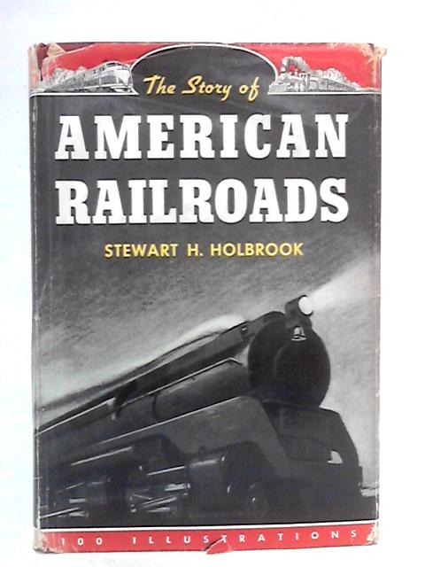 The Story of American Railroads