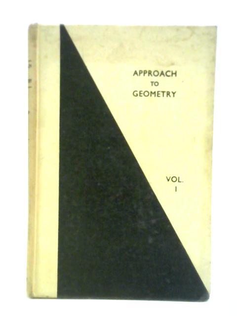 Approach to Geometry Vol.I
