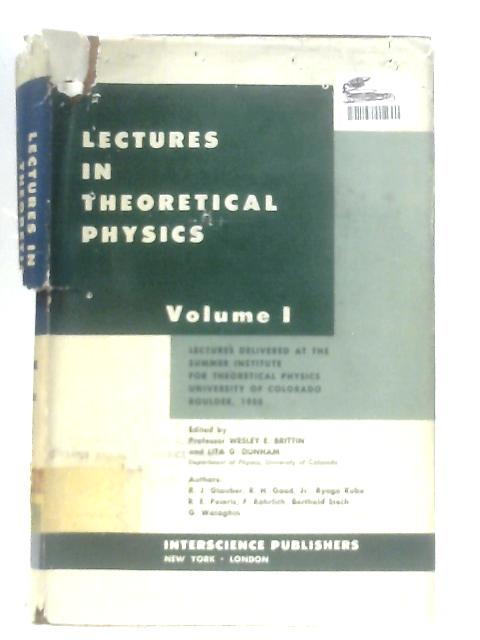 Lectures in Theoretical Physics. Volume I
