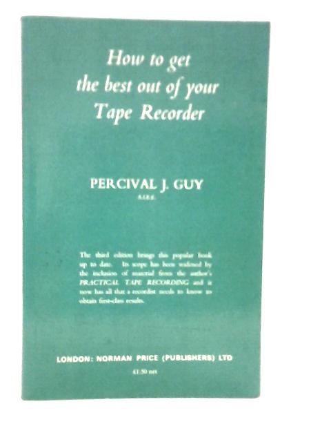 How to Get the Best Out of Your Tape Recorder