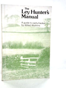 The Ley Hunter's Manual 