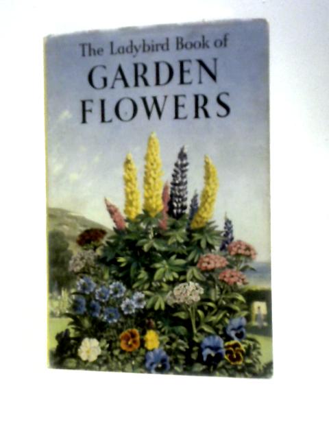 The Ladybird Book Of Garden Flowers