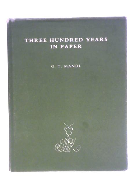 Three Hundred Years in Paper