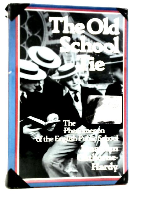 The Old School Tie: The Phenomenom of the English Public School