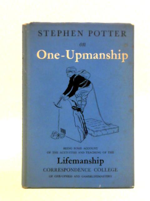 Stephen Potter on One-Upmanship