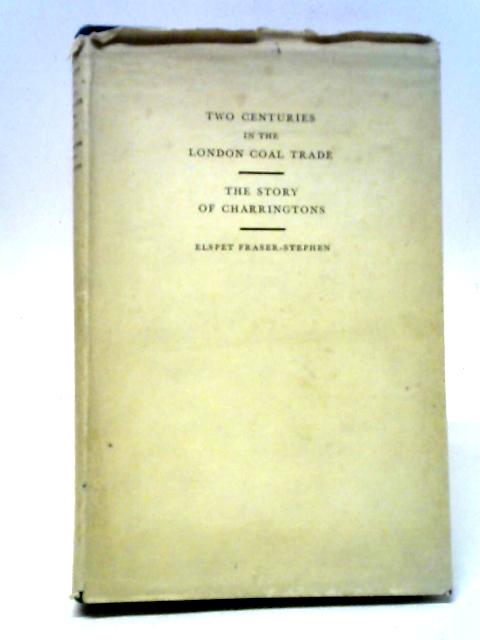 Two Centuries in the London Coal Trade: The Story of Charringtons