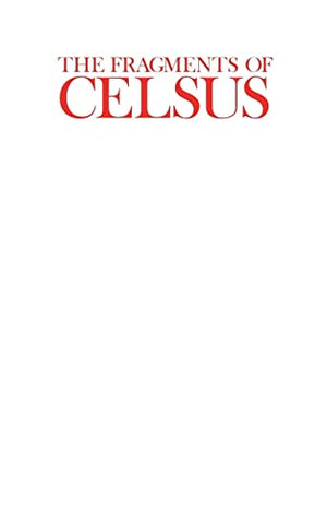 The Fragments of Celsus