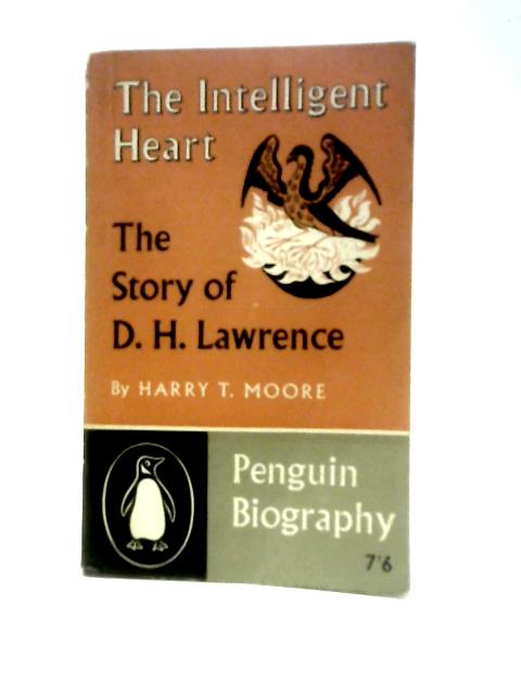 The Intelligent Heart: The Story of D. H. Lawrence | Old & Rare at ...