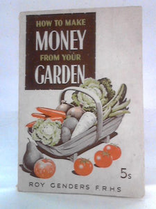 How to Make Money From Your Garden 