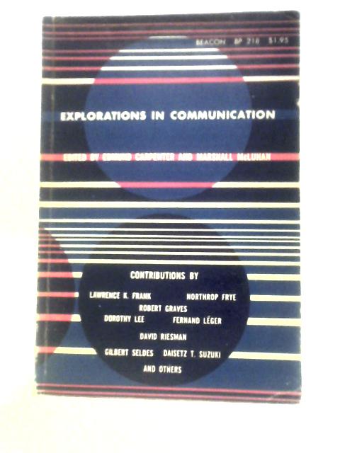 Explorations in Communication. An Anthology