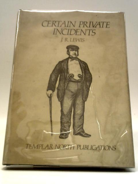 Certain Private Incidents: The Rise and Fall of Edwin James QC, MP