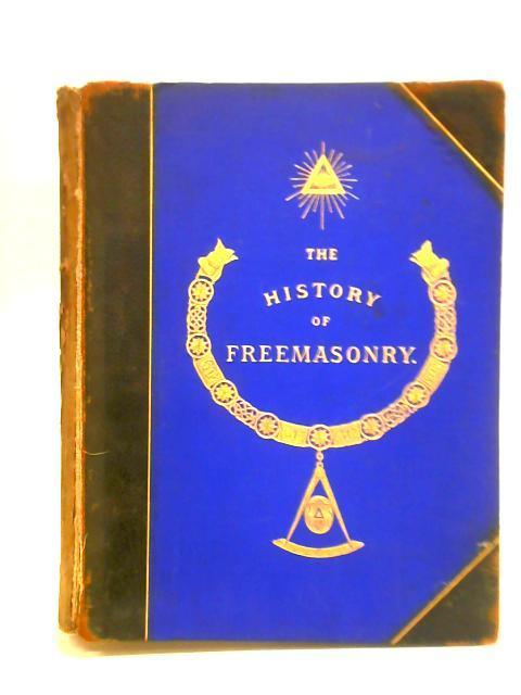 The History of Freemasonry Vol.I