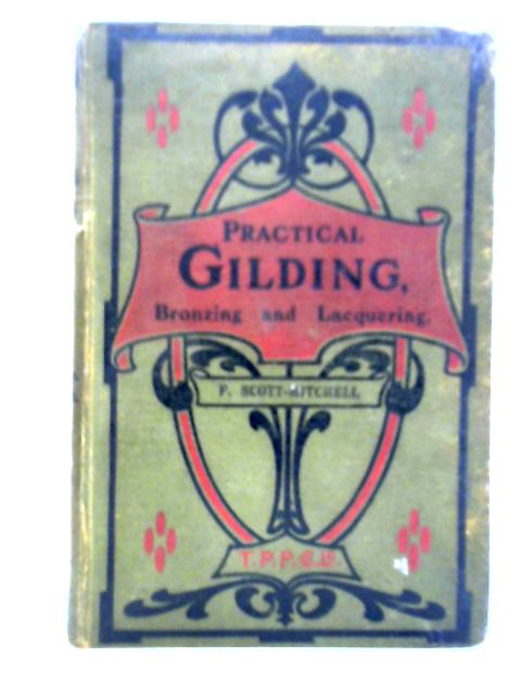 Practical Gilding: Bronzing and Lacquering