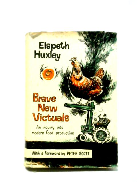 Brave New Victuals: An Inquiry Into Modern Food Production