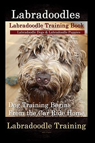 Labradoodles, Labradoodle Training Book for Both Labradoodle Dogs & Labradoodle Puppies By D!G THIS Dog Training