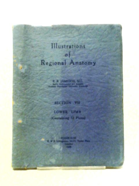 Illustrations of Regional Anatomy : Section 7 Lower Limb