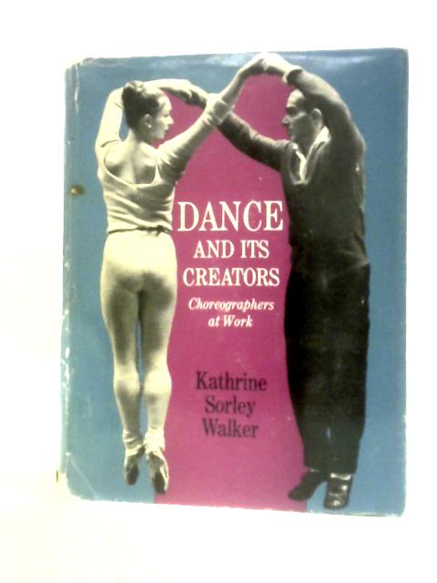 Dance And Its Creators Choreographers At Work