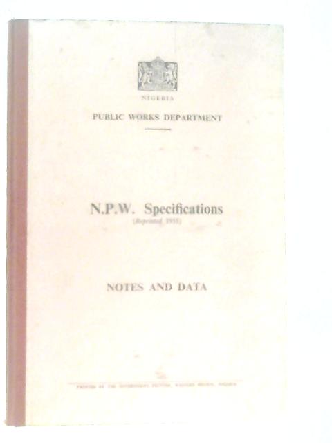 N.P.W. Specifications (Notes and Data)