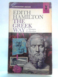 The Greek Way: To Western Civilization 