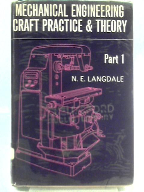 Mechanical Engineering Craft Practice and Theory Part One