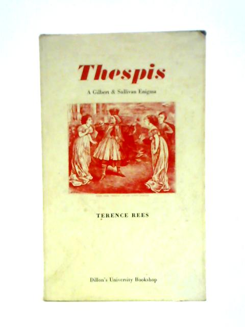 Thespis: A Gilbert & Sullivan Enigma