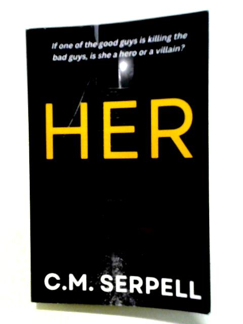 Her (The Vigilante Serial Killer Series: Is It Possible To Be A Hero And A Villain?)