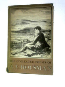 The Collected Poems of A. E. Housman 