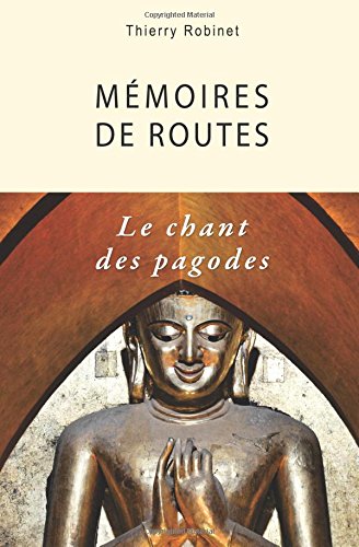 Mémoires de routes - Le chant des pagodes (French Edition)