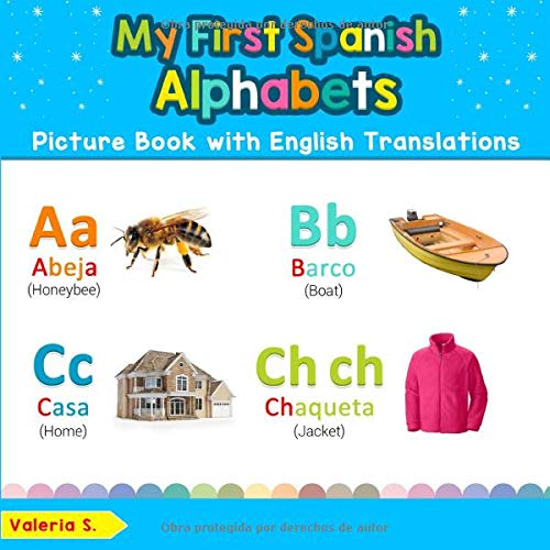 My First Spanish Alphabets Picture Book with English Translations : Bilingual Early Learning and Easy Teaching Spanish Books for Kids