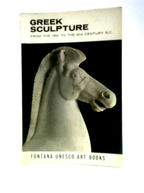 Greek Sculpture from the 16th To The 2nd Century BC