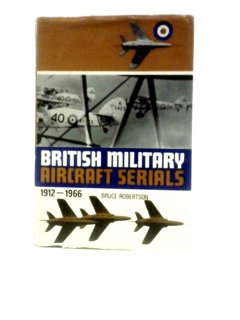 British Military Aircraft Serials, 1912-1966