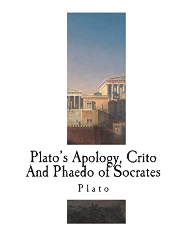 Plato's Apology, Crito and Phaedo of Socrates