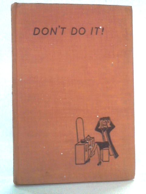 Don't Do It!: A Complete Guide to Teaching