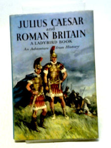 Julius Caesar and Roman Britain 