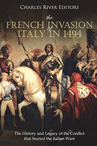 The French Invasion of Italy in 1494