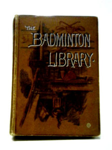 Shooting: Field and Covert (The Badminton Library) 