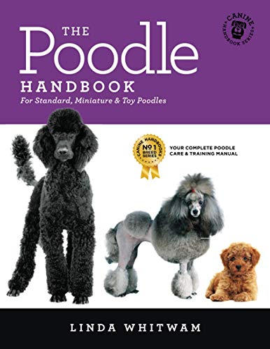 The Poodle Handbook The Essential Guide to Standard Miniature  Toy Poodles Canine Handbooks