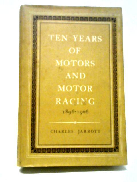 Ten Years Of Motors And Motor Racing; 1896-1906.