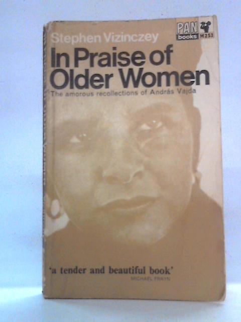 In Praise of Older Women: The Amorous Recollections of Andras Vajda