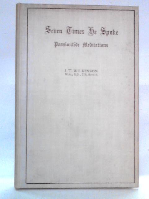 Seven Times He Spoke