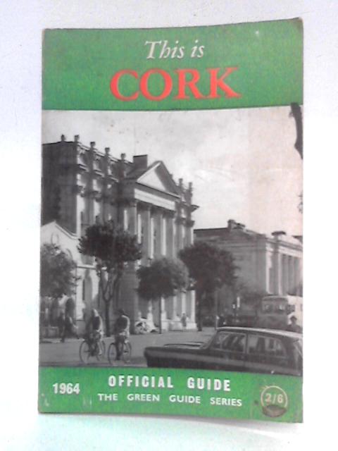 This is Cork: Official Guide to the City of Cork