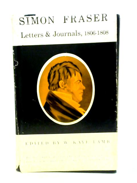 The Letters And Journals Of Simon Fraser, 1806-1808