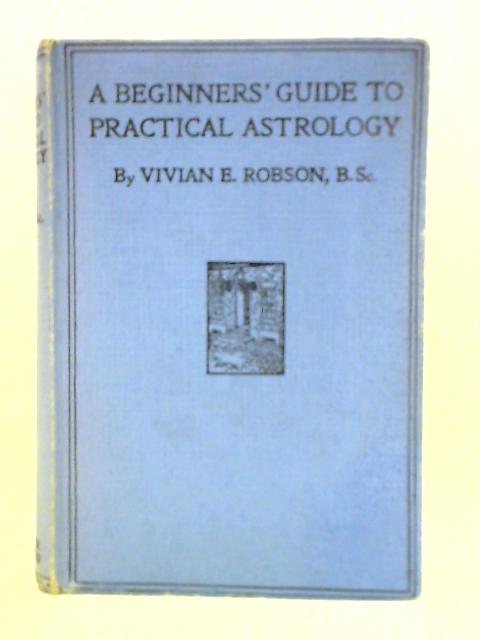A Beginners' Guide to Practical Astrology