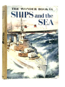 The Wonder Book Of Ships and the Sea 