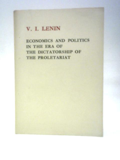 Economics and Politics in the Era of the Dictatorship of the Proletariat