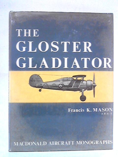 The Gloster Gladiator (Macdonald Aircraft Monographs)